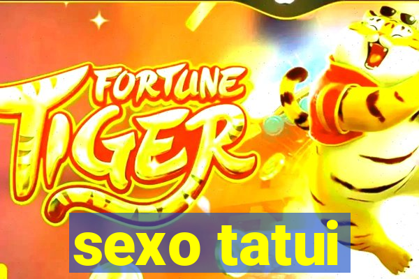 sexo tatui